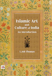 Islamic Art and Culture of India An Introduction