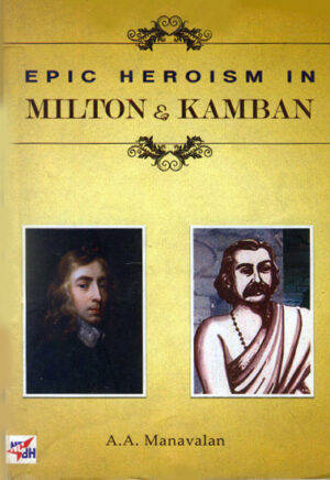 Epic Heroism In Milton & Kamban